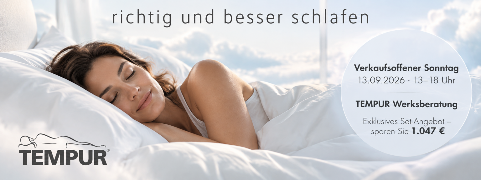 Werksberatung und Matratzen+Lattenrost-Aktion von TEMPUR beim großen verkaufsoffenen Sonntag (13.09.2026) bei Möbel Kerkfeld.​ 1